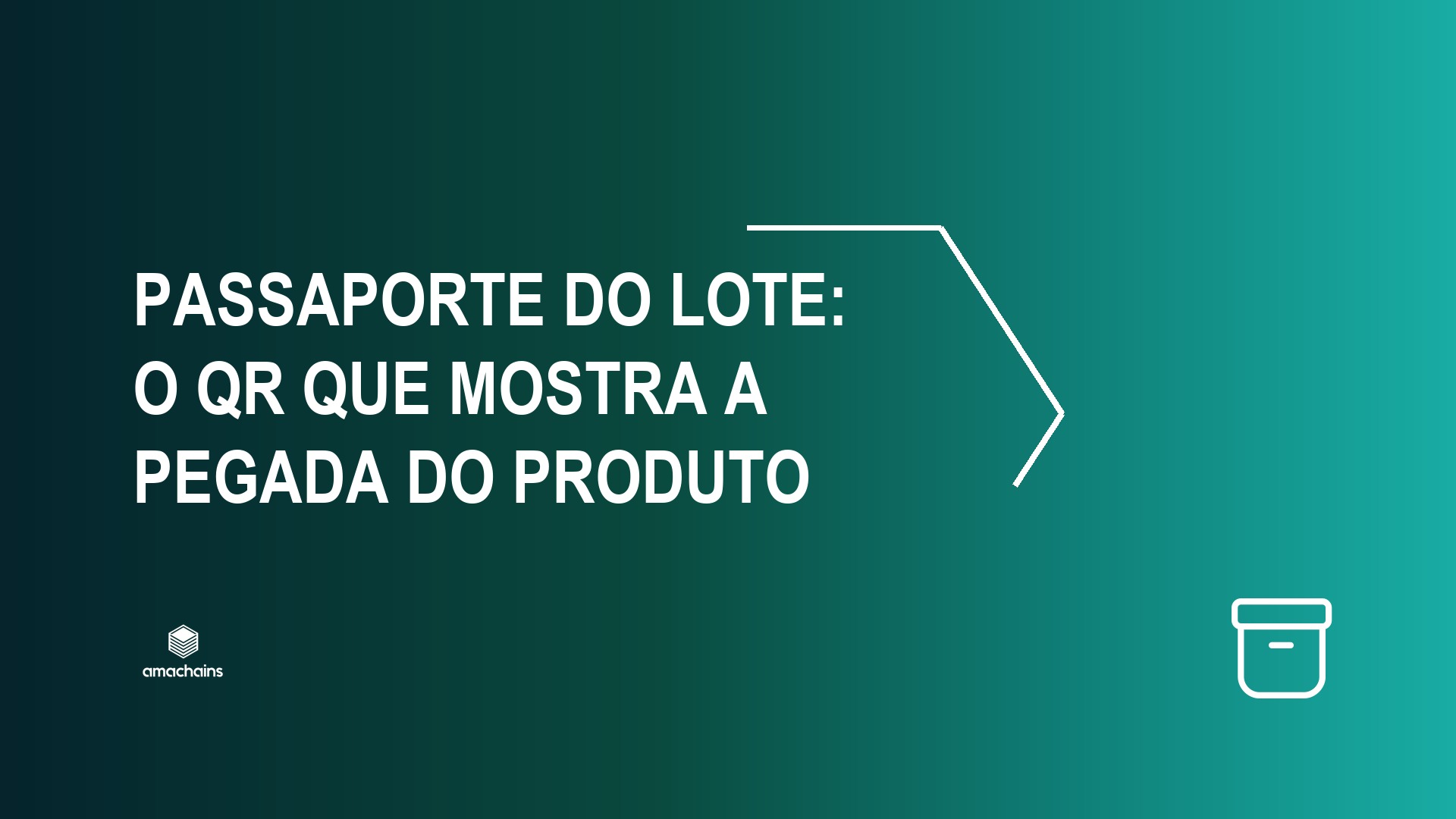 Passaporte do lote: o QR que mostra a pegada do produto — Amachains